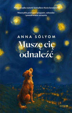 Muszę cię odnaleźć - Anna Sólyom - książka