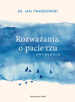 Rozważania o pacierzu. Antologia - Jan Twardowski - książka