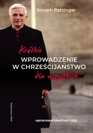 Krótkie wprowadzenie w chrześcijaństwo dla wszystkich - Manfred Lütz - książka