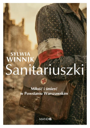 Sanitariuszki. Miłość i śmierć w Powstaniu Warszawskim - Sylwia Winnik - książka