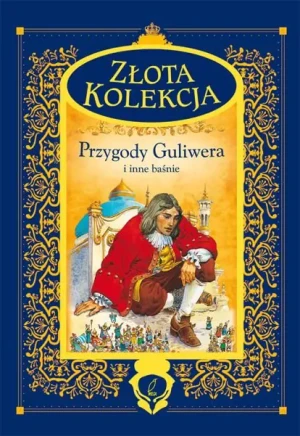 Przygody Guliwera i inne baśnie. Złota kolekcja - praca zbiorowa - książka