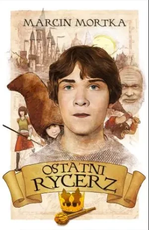 Ostatni rycerz - Mortka Marcin - książka