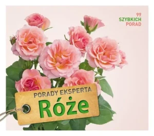 Porady eksperta. Róże - praca zbiorowa - książka