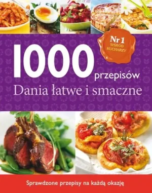 Dania łatwe i smaczne. 1000 przepisów - Opracowanie zbiorowe - książka