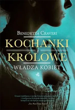 Kochanki i królowe. Władza kobiet - Craveri Benedetta - książka
