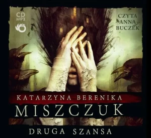 Druga szansa - Katarzyna Berenika Miszczuk, Anna Maria Buczek - książka