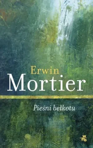 Pieśni bełkotu - Erwin Mortier - książka