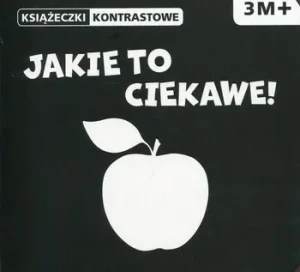 Książeczki kontrastowe Jakie to ciekawe - Opracowanie Zbiorowe - książka