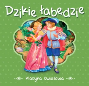 Klasyka światowa. Dzikie łabędzie - Hans Christian Andersen - książka