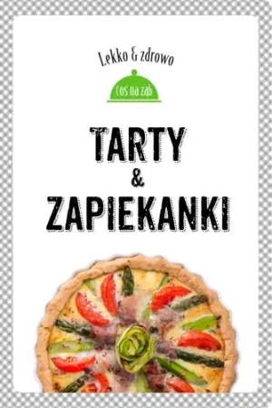 Tarty & zapiekanki - Marta Dobrowolska-Kierył, Justyna Mrowiec - książka