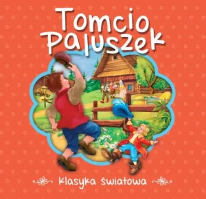 Klasyka światowa. Tomcio Paluszek - praca zbiorowa - książka