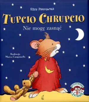 Tupcio Chrupcio. Nie mogę zasnąć - Eliza Piotrowska - książka
