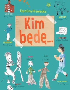 Kim będę… - Karolina Prawęcka - książka