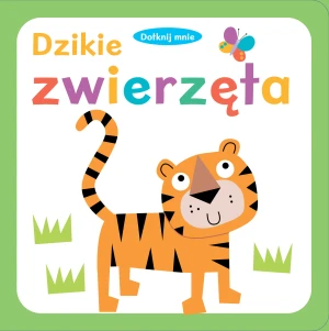 Dotknij mnie. Dzikie zwierzęta - praca zbiorowa - książka