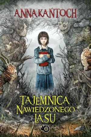 Tajemnica nawiedzonego lasu. Tajemnica diabelskiego kręgu. Tom 2 - Anna Kańtoch - książka