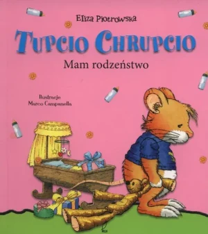 Tupcio Chrupcio. Mam rodzeństwo - Eliza Piotrowska - książka