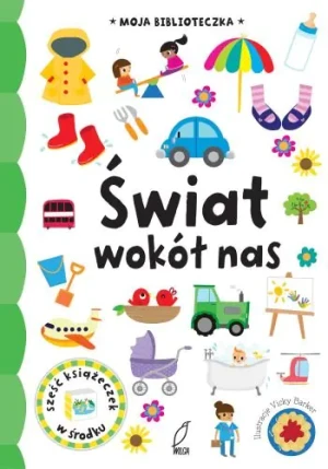 Moja biblioteczka. Świat wokół nas - praca zbiorowa - książka