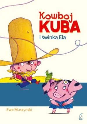 Kowboj Kuba i świnka Ela - praca zbiorowa - książka