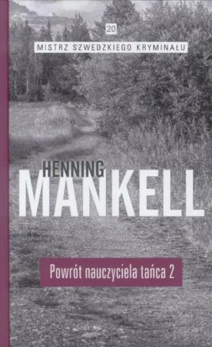 Mistrz szwedzkiego krym. T.20 Powrót naucz.tańca 2 - Henning Mankell - książka