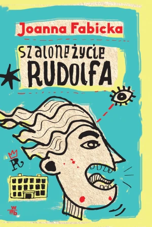 Szalone życie Rudolfa. Rudolf Gąbczak. Tom 1 - Joaqnna Fabicka - książka