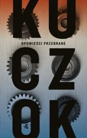 Opowieści przebrane - Wojciech Kuczok - książka