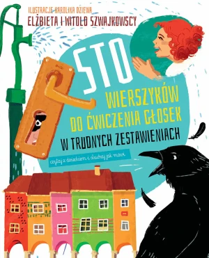 Sto wierszyków do ćwiczenia głosek w trudnych zestawieniach - Karolina Dziewa - książka