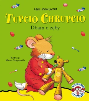 Tupcio Chrupcio. Dbam o zęby - Eliza Piotrowska - książka