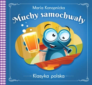 Muchy samochwały - Maria Konopnicka - książka