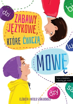 Zabawy językowe, które ćwiczą mowę - Elżbieta Szwajkowska, Witold Szwajkowski - książka