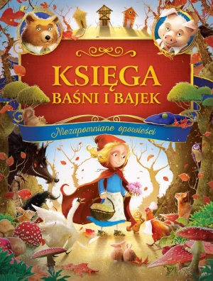 Księga baśni i bajek. Niezapomniane opowieści -  - książka