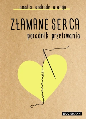 Złamane serce. Przewodnik przetrwania - Amalia Andrade - książka