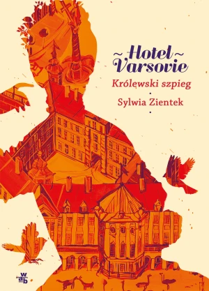 Królewski szpieg. Hotel Varsovie. Tom 3 - Sylwia Zientek - książka