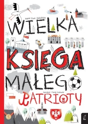 Wielka księga małego patrioty - Ewa Skibińska - książka