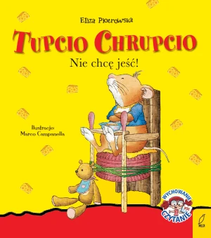 Tupcio Chrupcio. Nie chcę jeść - Eliza Piotrowska - książka