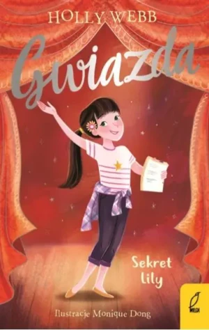 Sekret Lily. Gwiazda. Tom 3 - Holly Webb, Marta Machałowska - książka