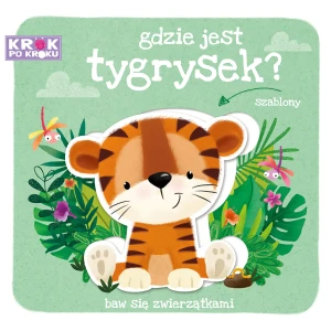 Gdzie jest tygrysek? Szablony. Krok po kroku - Matz Agnieszka - książka