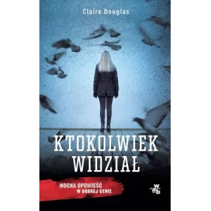Ktokolwiek widział - Claire Douglas - książka