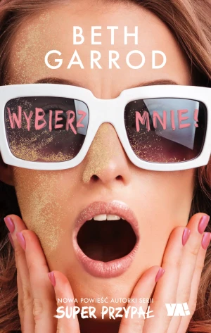 Wybierz mnie! - Beth Garrod - książka