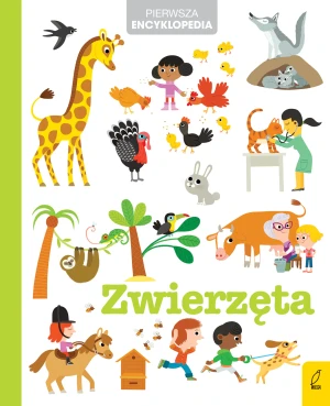Zwierzęta. Pierwsza encyklopedia - praca zbiorowa - książka