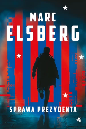 Sprawa prezydenta - Marc Elsberg, Miłosz Urban - książka