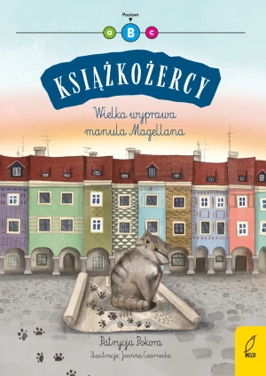 Wielka wyprawa manula Magellana. Książkożercy. Poziom B - Patrycja Pokora - książka