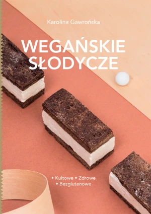 Wegańskie słodycze - Karolina Gawrońska - książka