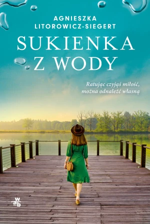 Sukienka z wody - Agnieszka Litorowicz-Siegert - książka