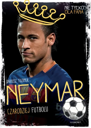 Neymar. Czarodziej futbolu - Dariusz Tuzimek - książka