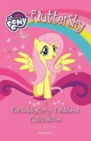 Kucykowe opowieści. Fluttershy i Fantastyczny Festiwal Futrzaków - G.M Barrow - książka