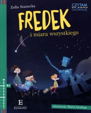 Czytam i główkuję. Fredek i miara wszystkiego - Zofia StaneckaMarta Szudyga - książka