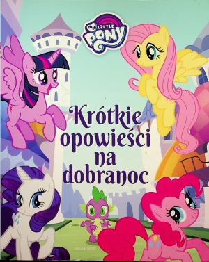 Krótkie opowieści na dobranoc My Little Pony - W opisie - książka