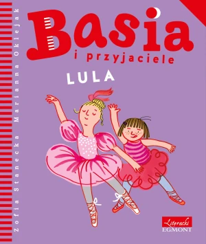 Basia i przyjaciele. Lula - Zofia Stanecka, Marianna Oklejak - książka