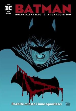 Rozbite miasto i inne opowieści. Batman - Brian Azzarello, Eduardo Risso - książka