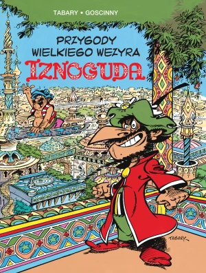 Przygody wielkiego wezyra Iznoguda. Iznogud. Tom 1 - praca zbiorowa - książka